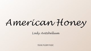 Lady Antebellum  American Honey Lyrics [upl. by Teiv604]