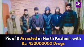 Pic of 8 Arrested in North Kashmir with Rs 430000000 Drugs [upl. by Ybab169]