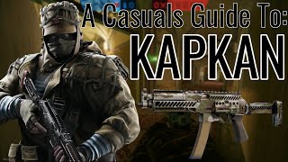 A Casuals Guide to Kapkan  Rainbow 6 Siege [upl. by Chari886]