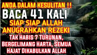 BACA 41 KALI  DIJAMIN KAYA RAYA 7 TURUNAN TAK AKAN HABIS DOA KAYA MENDADAK DOA REZEKI LANCAR [upl. by Ahseele337]