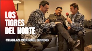 Los Tigres del Norte con Raul Brindis [upl. by Nicholl482]