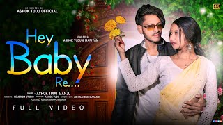 Hey Baby Re music video Ashok Tudu amp Mariyam New Santhali Song video 2025 Ashok Tudu [upl. by Gerhard20]