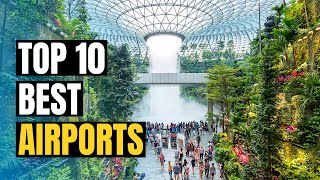 Top 10 Best Airports in the World 2025 [upl. by Haugen822]