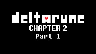 DELTARUNE Chapter 2  Part 1  Gameplay  No Commentary [upl. by Prescott]