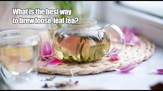 What is the best way to brew looseleaf tea [upl. by Wat]