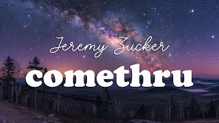 Jeremy Zucker  comethru Lyrics [upl. by Lamson967]