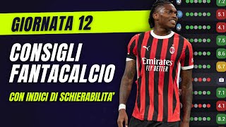 CONSIGLI FANTACALCIO 12 Giornata Serie A  Con Indici di Schierabilità [upl. by Mellisent895]