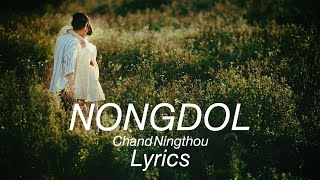 NONGDOL  Chand Ningthou Lanchenba Laishram  Lyrics  2024  Song [upl. by Riba248]