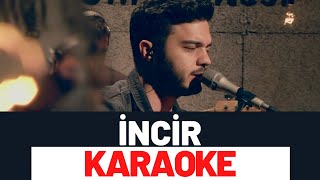 İlyas Yalçıntaş  İncir  KARAOKE [upl. by Thomsen]