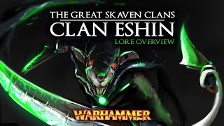 WARHAMMER FANTASY LORE  CLAN ESHIN  The Great Skaven Clans [upl. by Zug]