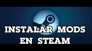 COMO INSTALAR MODS EN STEAM 2020 [upl. by Hike]