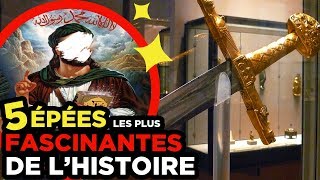 5 ÉPÉES les plus FASCINANTES DE LHISTOIRE [upl. by Aurilia]