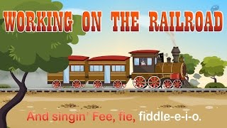 Working on the Railroad HD with Lyrics  Popular Nursery Rhymes by EFlashApps [upl. by Beryl211]