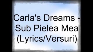 Carlas Dreams  Sub Pielea Mea versuri [upl. by Aneelehs47]