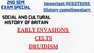 EARLY INVASIONS OF BRITAINCELTSDRUIDISM2ND SEM BRITISH HISTORY EXAM IMPORTANT QUESTIONS [upl. by Yhtak]