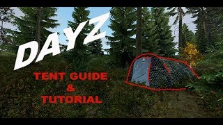 DAYZ TENT GUIDE amp TUTORIAL [upl. by Oiredised279]