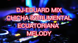 Chicha Instrumental Ecuatoriana 2022 MIX MELODY [upl. by Nadia]