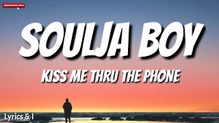 Soulja Boy  Kiss Me Thru The Phone LyricsLyrics and I [upl. by Wales]