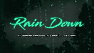 OG Parker Chris Brown amp Layton Greene  Rain Down Lyric Video ft Latto amp PnB Rock [upl. by Almire73]