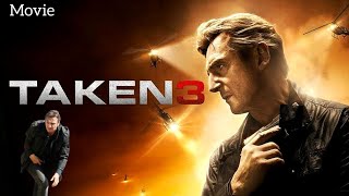 Taken 3 2014 Movie  Liam Neeson Maggie Grace Forest Whitaker Famke Janssen  Movie Explanation [upl. by Eahs]