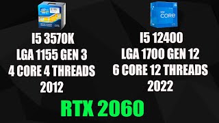 INTEL I5 3570K VS INTEL I5 12400  RTX 2060  1080p  ULTRA HIGH [upl. by Missie788]