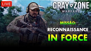 GRAY ZONE WARFARE  MISSÃO  RECONNAISSANCE IN FORCE  RECONHECIMENTO EM FORÇA  MITHRAS [upl. by Nahsin]