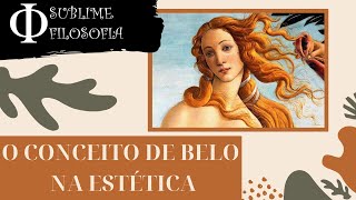 O conceito de belo na filosofia estética [upl. by Ycrem]