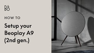 Beoplay A9 2nd gen CONNECTIONS AND BASIC USE  Beauty and passion to your music  Bang amp Olufsen [upl. by Birck103]