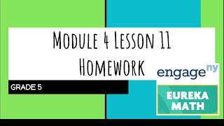 Engage NY  Eureka Math Grade 5 Module 4 Lesson 11 Homework [upl. by Nho299]