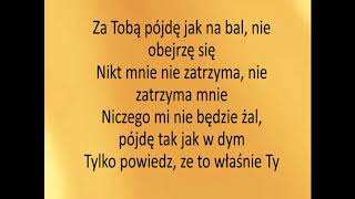 Krzysztof Krawczyk Za Tobą pójdę jak na bal tekst [upl. by Yrtsed]