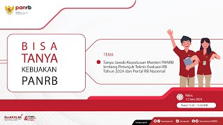 LIVE Bisa Tanya Kebijakan PANRB Kepmen PANRB Petunjuk Teknis Evaluasi RB2024 Portal RB Nasional [upl. by Ridglee]