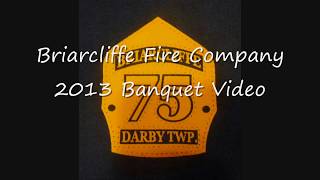 Briarcliffe Fire Co 2013 Banquet Video [upl. by Gonnella852]