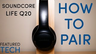 How to Pair your Anker Soundcore Life Q20  Featured Tech 2021 [upl. by Ettelocin]