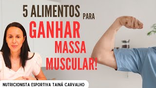 5 alimentos para ganhar massa muscular [upl. by Alena]