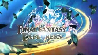 Final Fantasy Explorers Trailer [upl. by Hahsia]