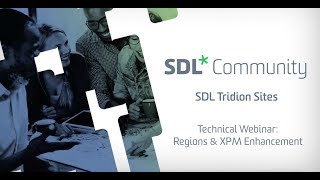 SDL Tridion Sites  Technical Webinar  Regions amp XPM Enhancement [upl. by Bashee]