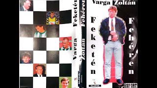 Varga Zoltán feketénfehéren 1 rész [upl. by Reivax552]