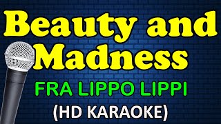 BEAUTY AND MADNESS  Fra Lippo Lippi HD Karaoke [upl. by Migeon]