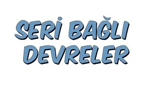 4dkda SERİ BAĞLI DEVRELER [upl. by Isyad298]