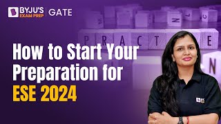 How to Start Your Preparation for ESE 2024  BYJUS GATE [upl. by Wight526]