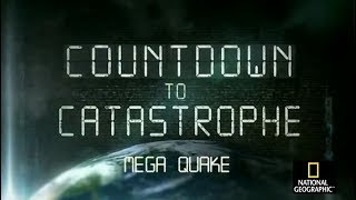 NatGeo Presents Countdown to Catastrophe Mega Quake in North America 2011 [upl. by Eniamrahc]