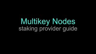 Multikey Nodes  Staking Provider Guide [upl. by Tallie105]