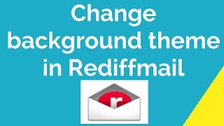 How to change background theme in Rediffmail [upl. by Laenaj172]