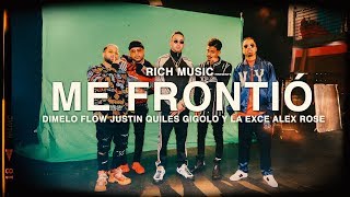 Justin Quiles DimeloFlow AlexRosepr GigoloYLaExce  Me Frontio Video Oficial [upl. by Whiffen]