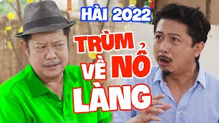 Hài 2022 Mới Nhất  Trùm Nổ Về Làng Full HD  Hài Hứa Minh Đạt Hai Lúa Hay Nhất Việt Nam 2022 [upl. by Roban]