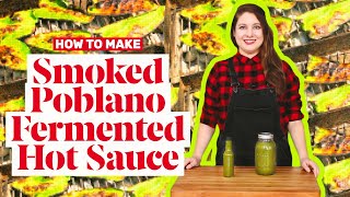 How to Make Smoked Poblano Fermented Hot Sauce [upl. by Norrie54]