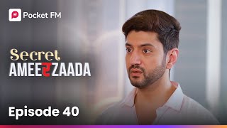 Episode 40  Secret Ameerzaada  Pocket FM [upl. by Pansir]