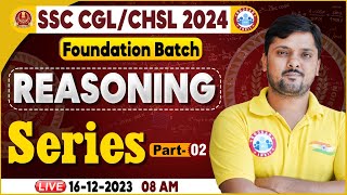 SSC CGL amp CHSL 2024 SSC CHSL Reasoning Series Class SSC Foundation Batch Reasoning By Rohit Sir [upl. by Ayekram404]