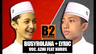 quot Terbaru quot Busyrolana  Voc Gus Azmi Feat Nurus   Lyric  Syubbanul MusliminVideo Full HD [upl. by Malinda]