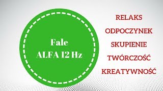 Muzyka relaksacyjna  fale ALFA 12 Hz [upl. by Entroc]